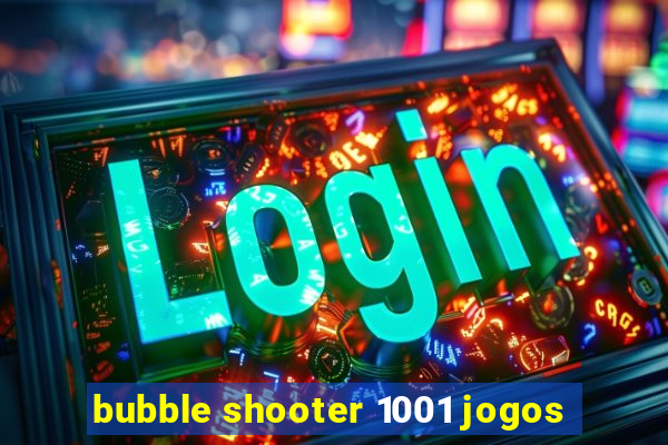 bubble shooter 1001 jogos